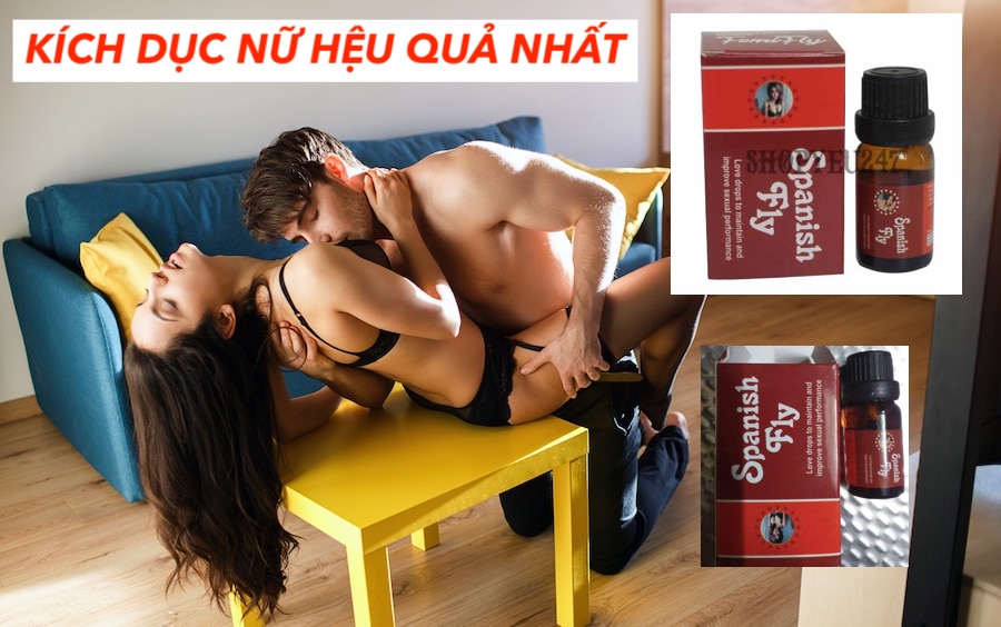  Bỏ sỉ Thuốc kích dục Spanish Fly dạng nước cực mạnh chính hãng giá sỉ