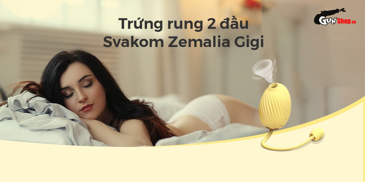 Cung cấp Trứng rung 2 đầu Svakom Zemalia Gigi rung bú hút kích thích điểm G tốt nhất